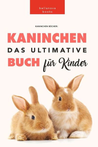 Cover for Jenny Kellett · Kaninchen Bucher: Das Ultimative Kaninchen Buch Fur Kinder (Paperback Book) (2024)
