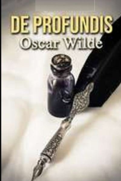 De Profundis Oscar Wilde annotated edition - Oscar Wilde - Livros - Independently Published - 9798418541499 - 17 de fevereiro de 2022