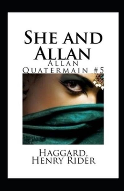Cover for Henry Rider Haggard · She and Allan Annotated (Paperback Book) (2022)