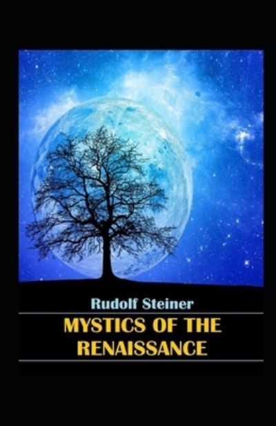 Cover for Rudolf Steiner · Mystics of the Renaissance illustrated (Paperback Bog) (2021)