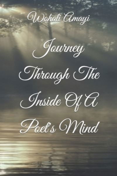 Cover for Wohali Amayi · Journey Through The Inside Of A Poet's Mind (Paperback Book) (2021)