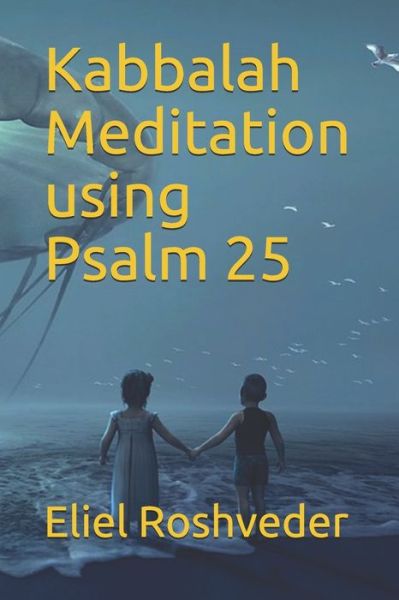 Cover for Eliel Roshveder · Kabbalah Meditation using Psalm 25 (Paperback Book) (2021)