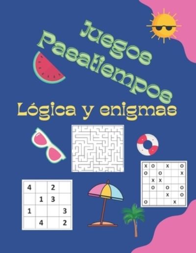 Cover for Saviola Tinno Tinno · Juegos Pasatiempos Logica y enigmas: Para ninos 6-12 anos - Mas de 200 juegos - con soluciones . (Paperback Book) (2021)