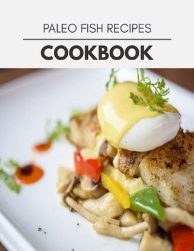 Cover for Lisa Harris · Paleo Fish Recipes Cookbook (Paperback Book) (2020)