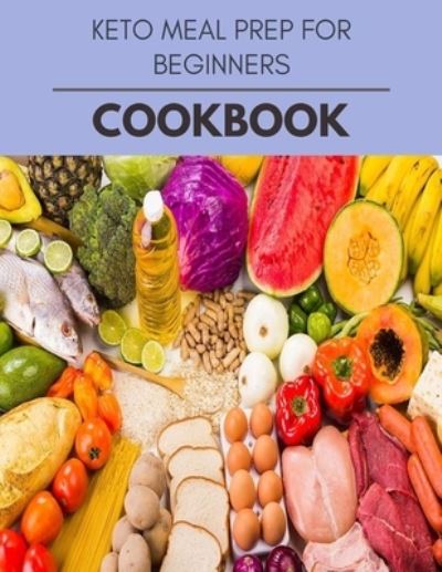 Cover for Amy Butler · Keto Meal Prep For Beginners Cookbook (Paperback Book) (2020)