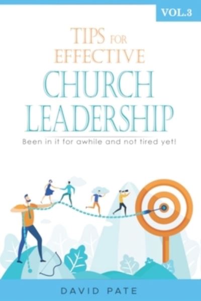 Tips for effective Church Leadership Volume 3 - David Pate - Książki - Independently Published - 9798584459499 - 20 grudnia 2020