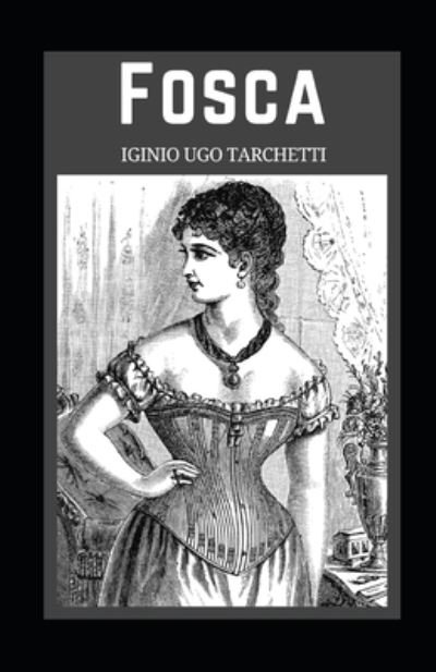 Cover for Iginio Ugo Tarchetti · Fosca illustrata (Paperback Book) (2021)