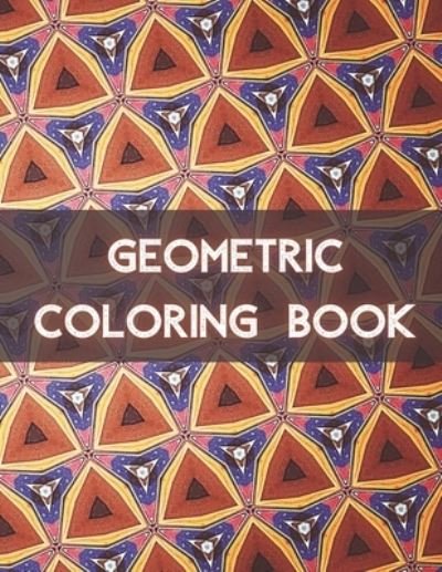 Geometric Coloring Book - Compact Art - Boeken - Independently Published - 9798597543499 - 19 januari 2021