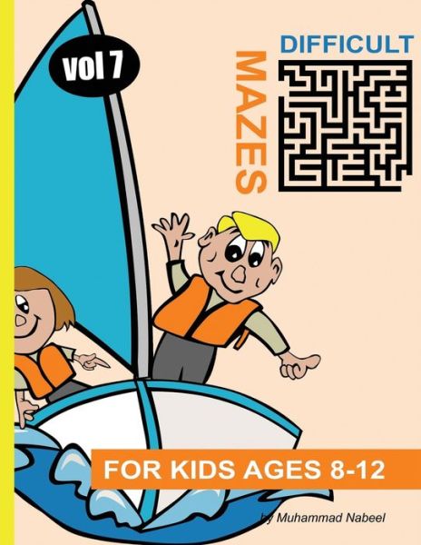 Cover for Muhammad Nabeel · Difficult Mazes for Kids Ages 8-12 - Vol 7 (Taschenbuch) (2020)