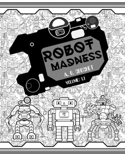 Cover for A B Crochet · Robot Madness (Paperback Book) (2020)