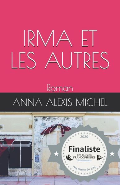 Cover for Anna Alexis Michel · Irma et les autres (Paperback Book) (2020)