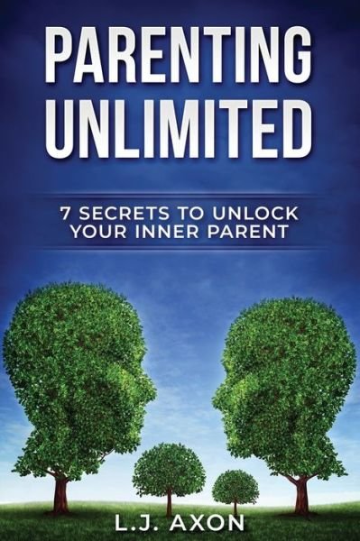 Cover for L J Axon · Parenting Unlimited (Paperback Book) (2020)
