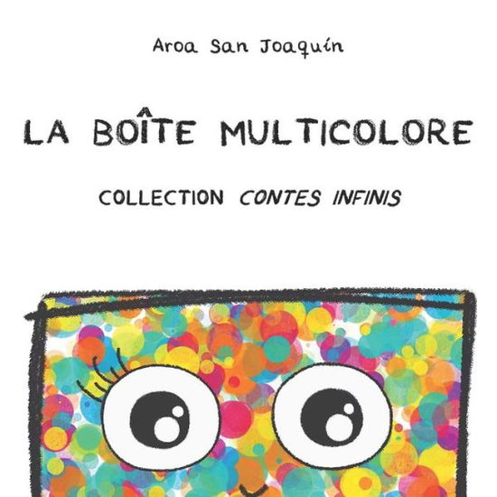 Cover for Aroa San Joaquin · La Boite Multicolore: Collection Contes Infinis - Collection Contes Infinis (Taschenbuch) (2020)