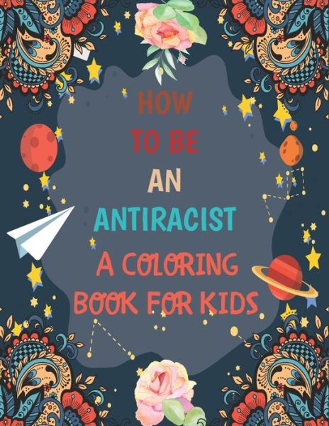 Cover for Tatus Brinal · Antiracist Coloring Book For Kids (Paperback Book) (2020)