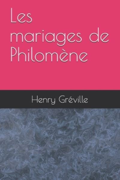 Cover for Henry Greville · Les mariages de Philomene (Pocketbok) (2020)