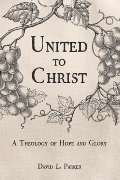 Cover for David Parker · United to Christ (N/A) (2020)