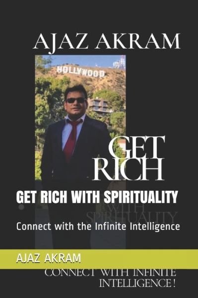 Cover for Ajaz Akram · Get Rich with Spirituality: Connect with the Infinite Intelligence (Pocketbok) (2021)