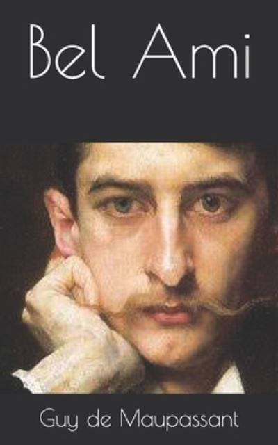 Cover for Guy De Maupassant · Bel Ami (Paperback Book) (2021)