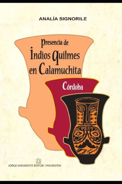 Cover for Analia Signorile · Presencia de Indios Quilmes En Calamuchita: Cordoba (Paperback Book) (2021)