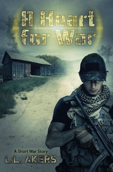Cover for L L Akers · A Heart for War (Pocketbok) (2021)