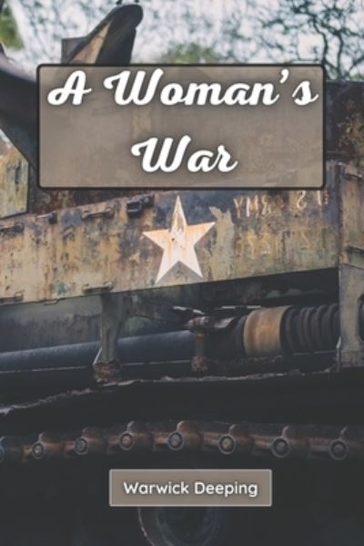 Cover for Warwick Deeping · A Woman's War (Paperback Book) (2021)