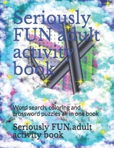 Cover for Gina Ann Nelson · Seriously FUN adult activity book (Pocketbok) (2021)