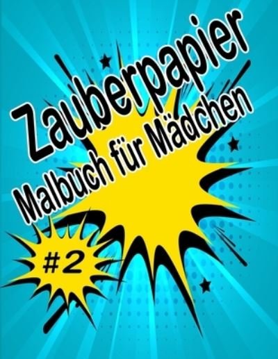 Cover for Medo Fannan · Zauberpapier Malbuch fur Madchen: Entdecke magische Muster und versteckte Motive (Pocketbok) (2021)