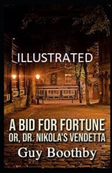 Cover for Guy Boothby · A Bid for Fortune or Dr Nikola's Vendetta Illustrated (Paperback Book) (2021)