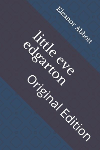 Cover for Eleanor Hallowell Abbott · Little Eve Edgarton (Paperback Book) (2021)