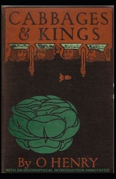 Cabbages and Kings - O Henry - Bücher - Independently Published - 9798739608499 - 17. April 2021