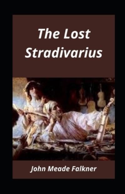 Cover for John Meade Falkner · The Lost Stradivarius illustrated (Taschenbuch) (2021)