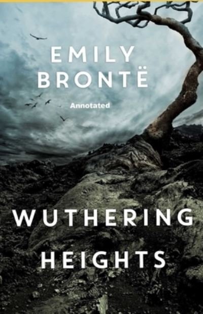 Wuthering Heights Annotated (Penguin Classics) - Emily Bronte - Kirjat - Independently Published - 9798743513499 - lauantai 24. huhtikuuta 2021