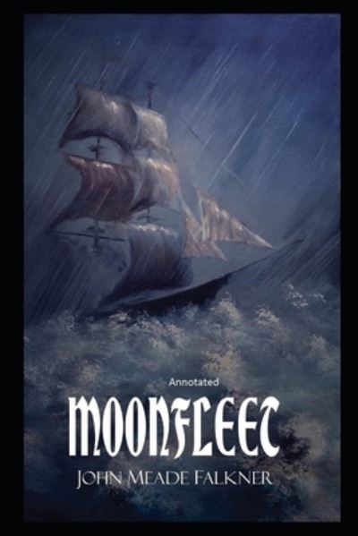 Cover for John Meade Falkner · Moonfleet By John Meade Falkner (Taschenbuch) [Annotated edition] (2021)