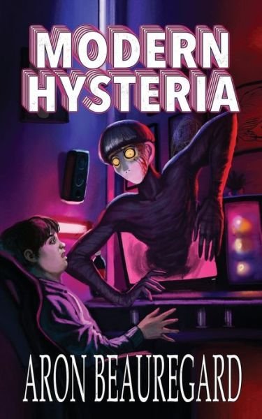 Cover for Aron Beauregard · Modern Hysteria (Pocketbok) (2022)