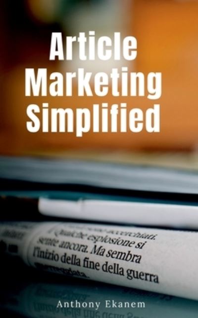 Cover for Anthony Ekanem · Article Marketing Simplified (Paperback Book) (2021)