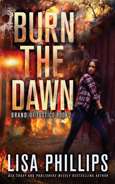 Cover for Lisa Phillips · Burn the Dawn - Brand of Justice (Pocketbok) (2022)