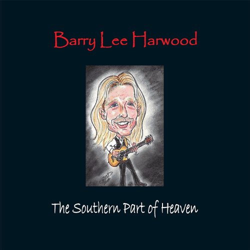 Southern Part of Heaven - Barry Lee Harwood - Musiikki - Indie - 0071351101500 - tiistai 6. huhtikuuta 2010