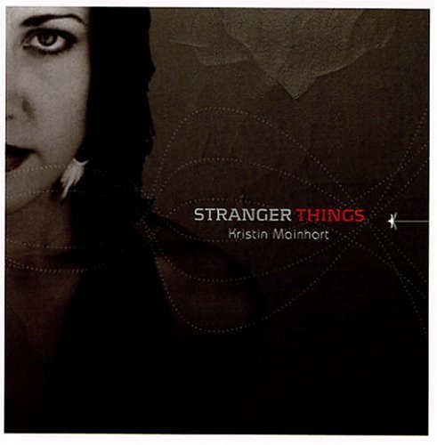 Stranger Things - Mainhart Kristin - Muziek - KHROMOZOMES - 0783707069500 - 15 maart 2005