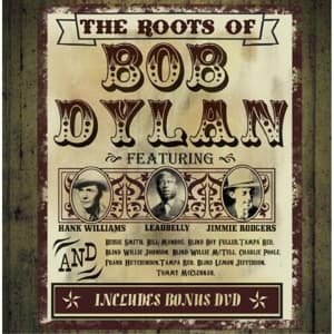 Cover for The Roots of Bob Dylan · The Roots Of Bob Dylan (CD) (2009)