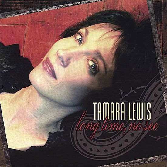 Cover for Tamara Lewis · Long Time No See (CD) (2006)