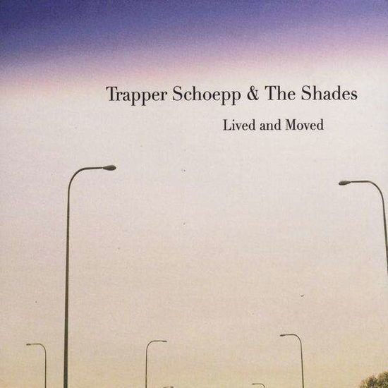 Cover for Trapper Schoepp · Lived &amp; Moved (CD) (2012)