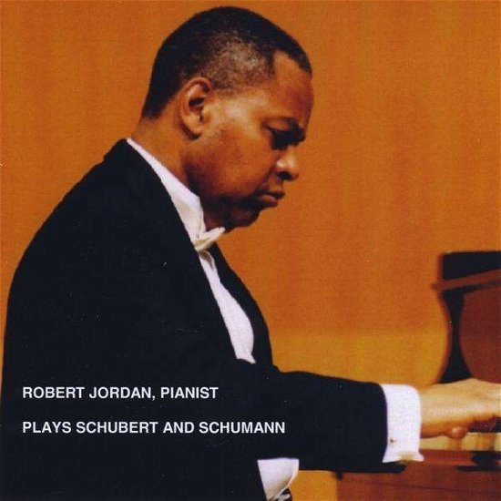 Cover for Robert Jordan · Robert Jordan Pianist Plays Schubert &amp; Schumann (CD) (2010)