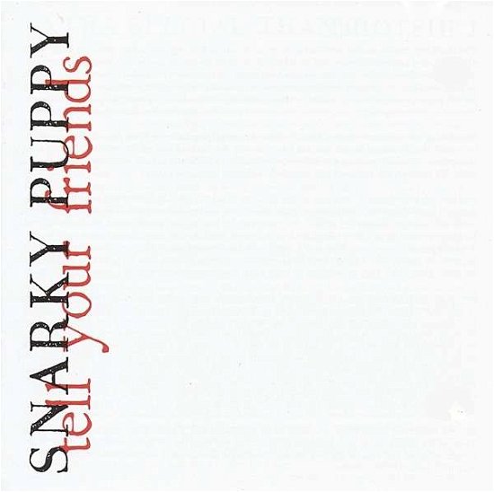 Cover for Snarky Puppy · Tell Your Friends (CD) (2014)