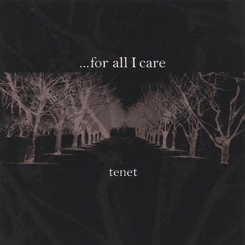 Tenet - For All I Care - Musique - ...for all I care - 0899746000500 - 9 août 2005