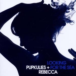 Cover for Pupkulies &amp; Rebecca · Looking for the Sea (CD) (2012)