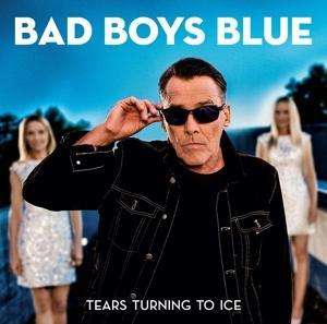 Tears Turn to Ice - Bad Boys Blue - Music -  - 4056813219500 - October 23, 2020