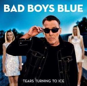 Cover for Bad Boys Blue · Tears Turn to Ice (CD) (2020)