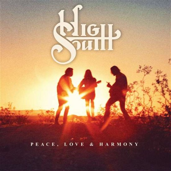 Cover for High South · Peace, Love &amp; Harmony (CD) [Digipak] (2022)