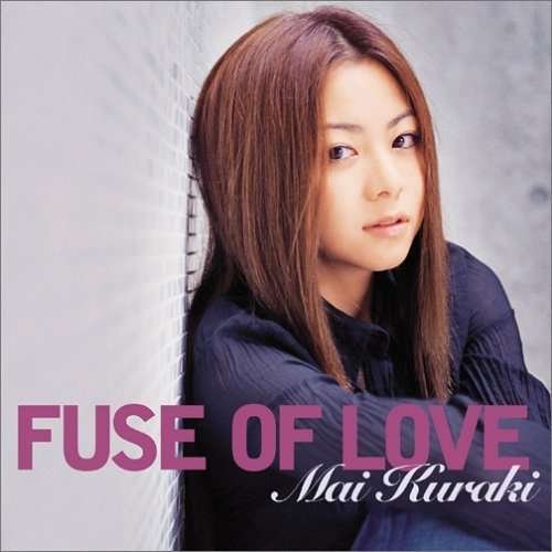Fuse of Love - Mai Kuraki - Music - GZ - 4523949034500 - October 18, 2005