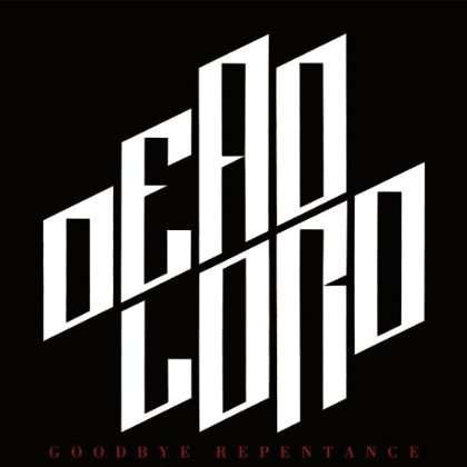 Cover for Dead Lord · Goodbye Repentance (CD) [Bonus Tracks edition] (2013)